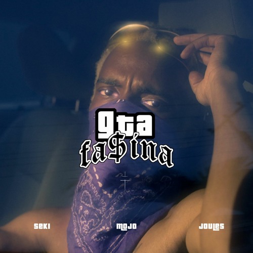 Fasina – GTA Ft. SekiSupervillian, Joulesdakid & Mojo mp3 download