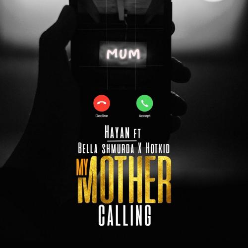 Hayan – My Mother Calling Ft. Bella Shmurda, Hotkid mp3 download