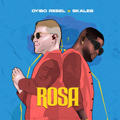 Oyibo Rebel – Rosa Ft. Skales mp3 download