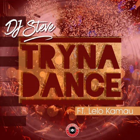 DJ Steve – Tryna Dance Ft. Lelo Kamau mp3 download
