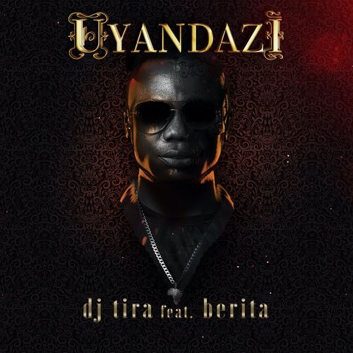 DJ Tira – Uyandazi Ft. Berita mp3 download