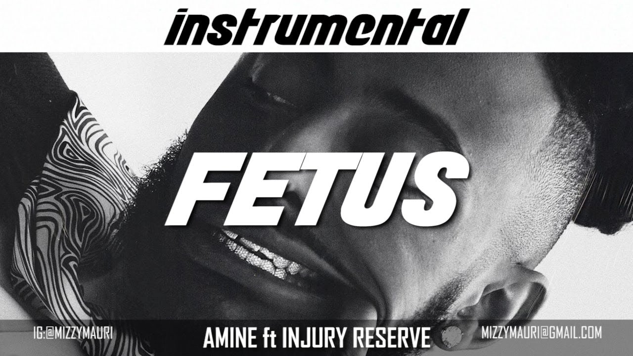 Amine Ft. Injury Reserve – Fetus (Instrumental) download