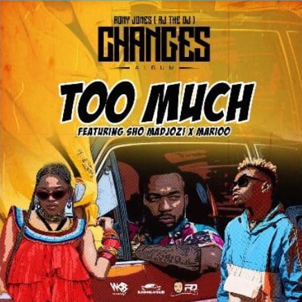 RJ The DJ – Too Much Ft. Sho Madjozi, Marioo mp3 download