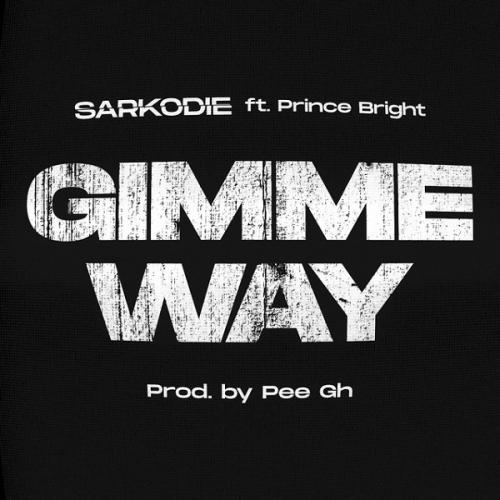 Sarkodie – Gimme Way Ft. Prince Bright (Buk Bak) mp3 download