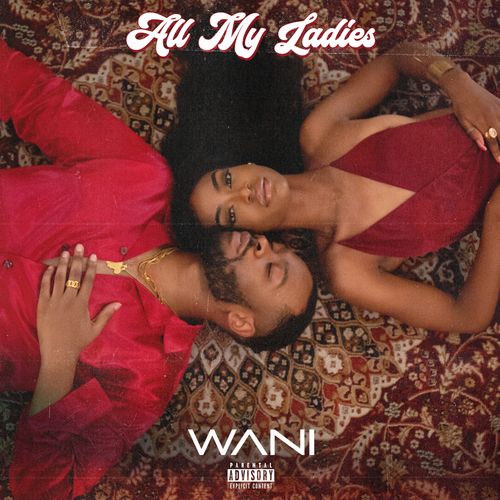 WANI – All My Ladies mp3 download