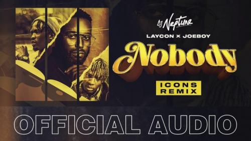 DJ Neptune – Nobody (Icons Remix) Ft. Laycon & Joeboy mp3 download