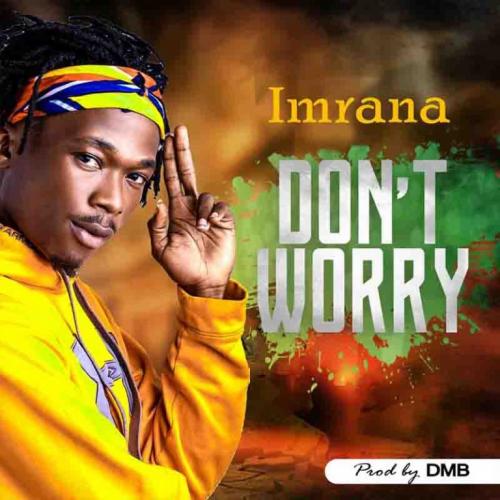 Imrana – Don’t Worry mp3 download