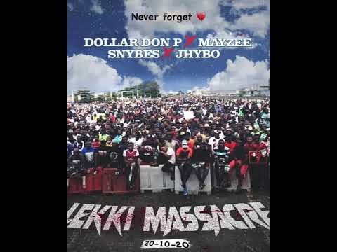 Jhybo, Dollar Don P, Mayzee, Snybes – Lekki Massacre mp3 download