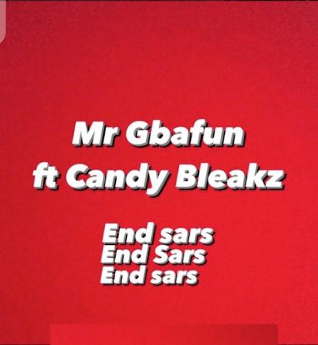 Mr Gbafun Ft. Candy Bleakz – End SARS mp3 download