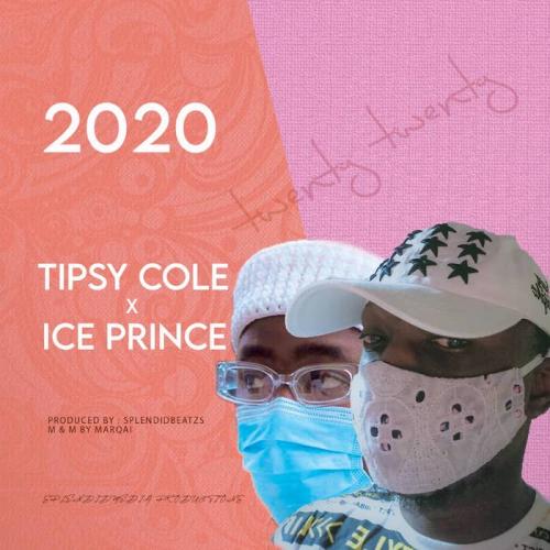 Tipsy Cole Ft. Ice Prince – 2020 mp3 download