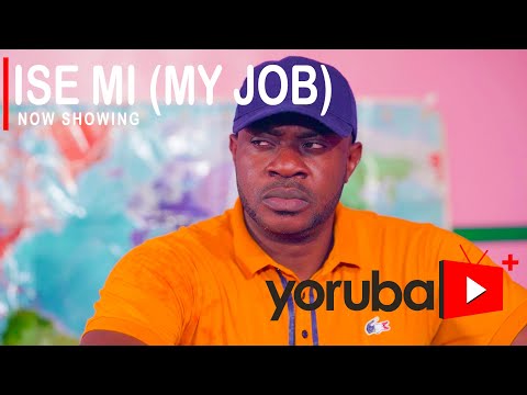 Movie  Ise Mi (My Job) Latest Yoruba Movie 2021 Drama mp4 & 3gp download