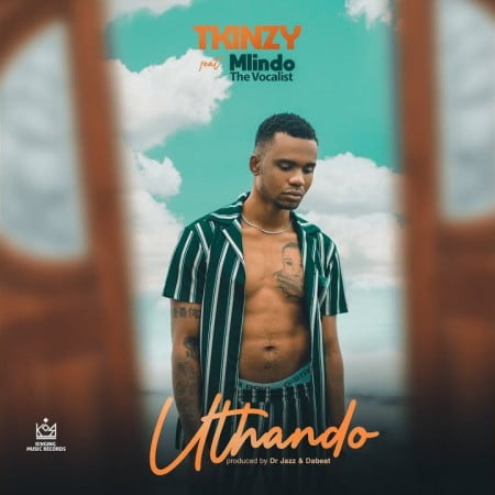 Tkinzy – Uthando Ft. Mlindo The Vocalist mp3 download