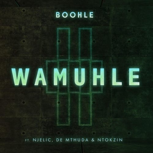 Boohle – Wamuhle Ft. Njelic, Ntokzin, De Mthuda mp3 download