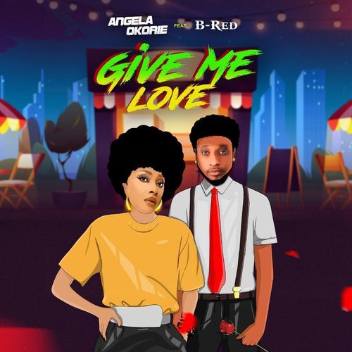 Angela Okorie – Give Me Love Ft. B-Red mp3 download