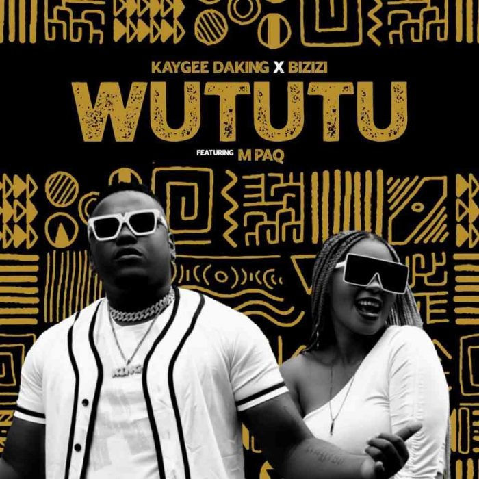 Kaygee Daking & Bizizi – Wututu Ft. M PAQ mp3 download