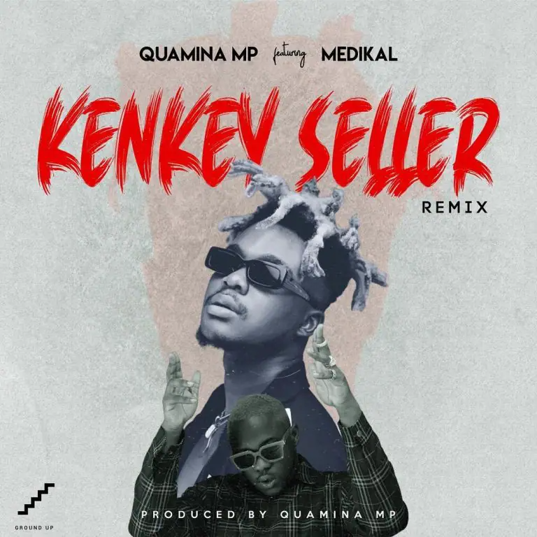 Quamina MP – Kenkey Seller (Remix) Ft. Medikal mp3 download