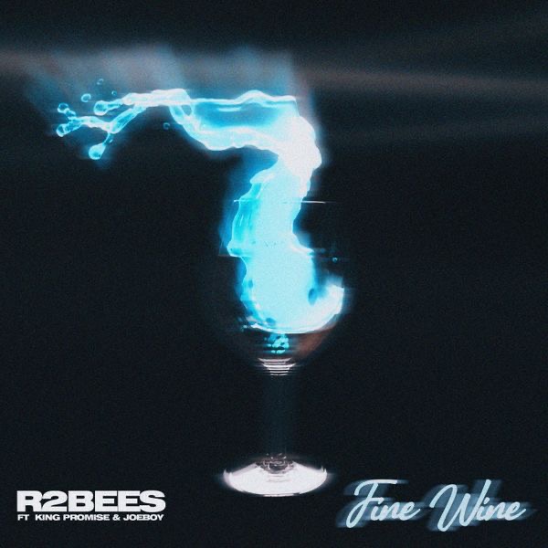 R2bees – Fine Wine Ft. King Promise, Joeboy mp3 download