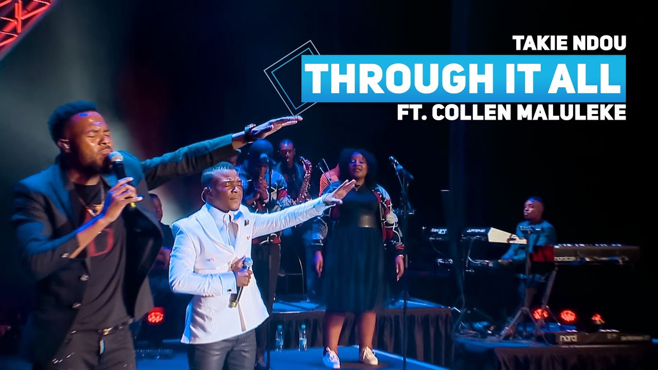 Takie Ndou – Through It All Ft. Collen Maluleke mp3 download