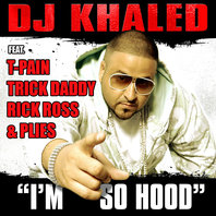 DJ Khaled - I'm So Hood + Remix mp3 download