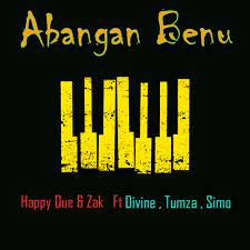 Happy Que & Zak – Abangan Benu Ft. Divine, Tumza & Simo mp3 download