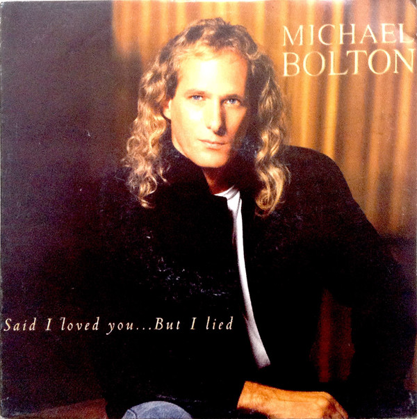 Michael Bolton - Said I Loved You...But I Lied mp3 download