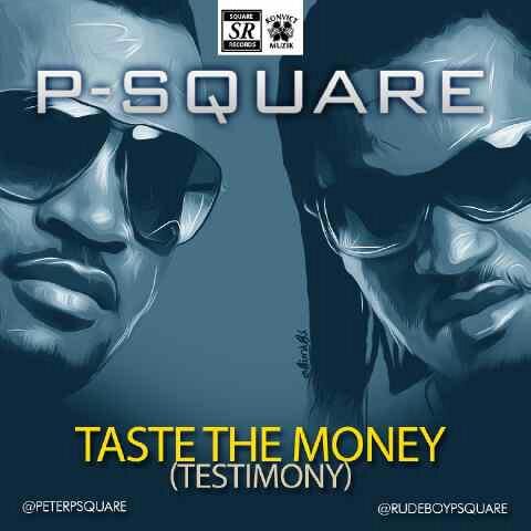 P-Square - Taste the Money (Testimony) mp3 download