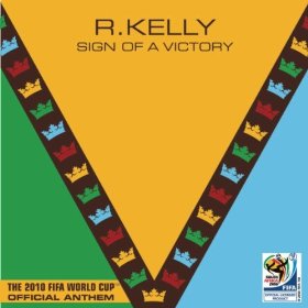 R. Kelly - Sign of a Victory [The Official 2010 FIFA World Cup Anthem] mp3 download
