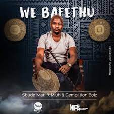 Sbuda Man – We Bafethu Ft. Mluh & Demolition Boiz mp3 download