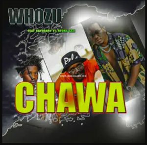 Whozu – Chawa Ft. Rayvanny & Ntosh Gazi mp3 download