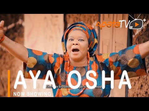 Movie  Aya Osha Latest Yoruba Movie 2021 Drama mp4 & 3gp download