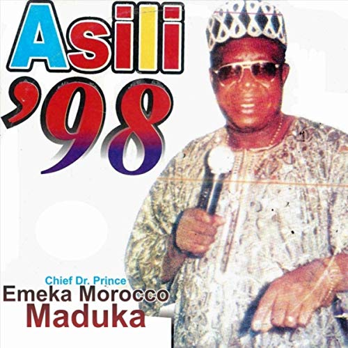 Chief Dr. Prince Emeka Morocco Maduka - Asili ’98 / Ubanese Special mp3 download