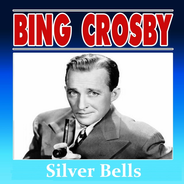Bing Crosby - Silver Bells