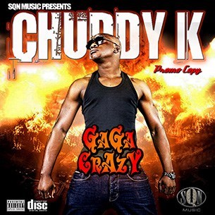 Chuddy K - Gaga Crazy