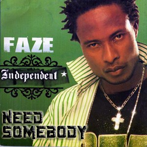 Faze - Need Somebody