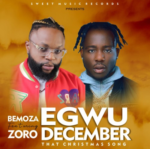 Bemoza – Egwu December Ft. Zoro mp3 download
