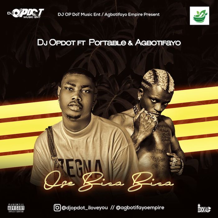 DJ OP Dot Ft. Portable & Agbotifayo – Ose Biza Biza Cruise mp3 download