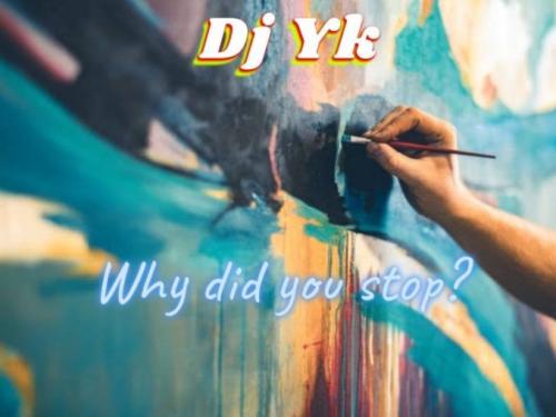 DJ YK – Why Did You Stop Ft. Oxlade mp3 download