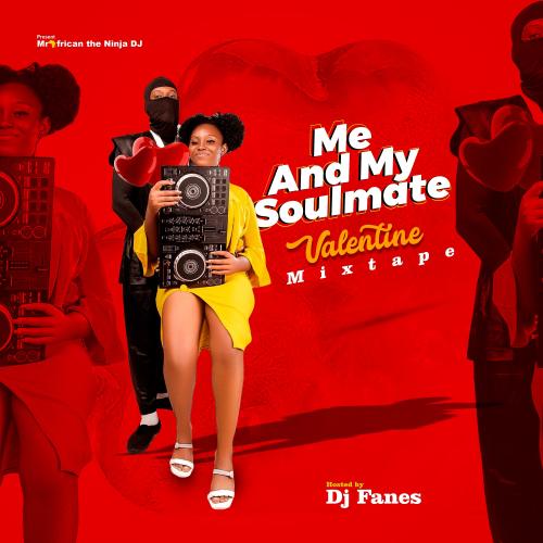 [Mixtape] Dj Fanes – Me & My SoulMate Valentine Mix mp3 download