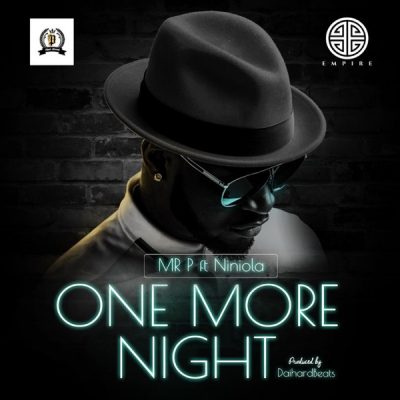 Mr P Ft. Niniola - One More Night mp3 download
