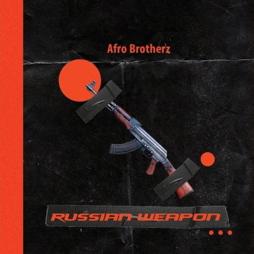 Afro Brotherz – Russian Weapon mp3 download