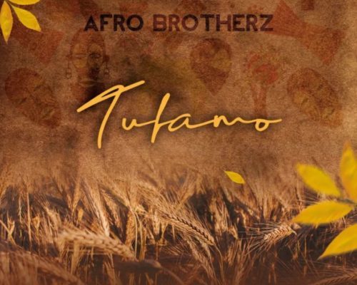 Afro Brotherz – Tufamo mp3 download
