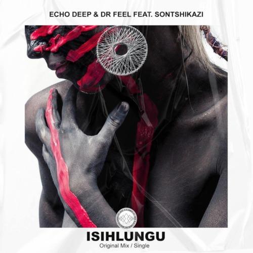 Echo Deep & Dr Feel - Isihlungu Ft. Sontshikazi mp3 download