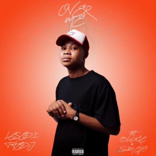 LesediTheDJ - Over Me Ft. Blxckie, Slim Ego mp3 download