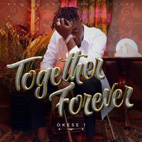 Okese1 - Together Forever mp3 download