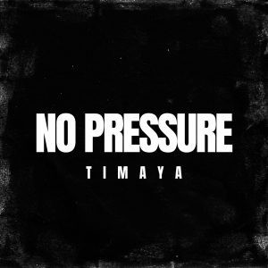 Timaya - No Pressure mp3 download