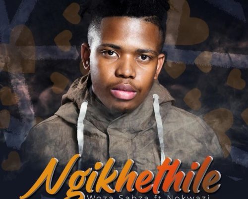 Woza Sabza – Ngikhethile Ft. Nokwazi mp3 download