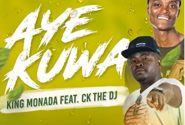 King Monada – Aye Kuwa Ft. CK The DJ mp3 download