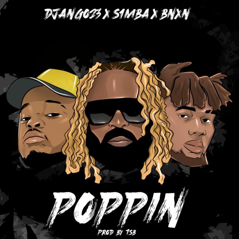 Django23 - Poppin' Ft. S1mba, BNXN (Buju) mp3 download