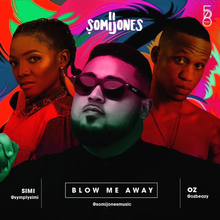 Somi Jones - Blow Me Away Ft. Simi, Oz. (OzBeazy) mp3 download