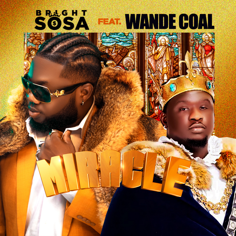 Bright Sosa - Miracle Ft. Wande Coal mp3 download